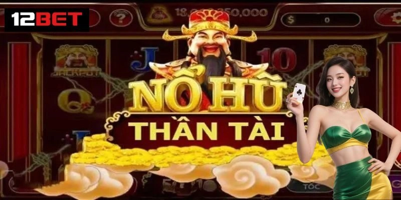 Nổ Hũ Thần Tài - Cơ Hội Vàng Mang Đến Vận May Mỗi Ngày Nổ Hũ Thần Tài thịnh vượng may mắn